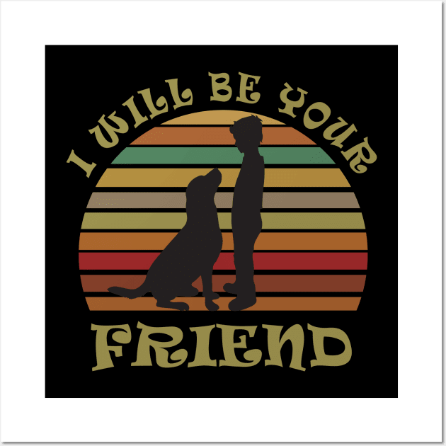 I will be your friend Wall Art by Work Memes